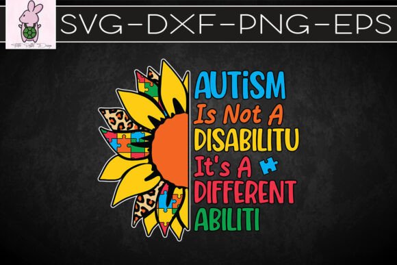 Autism Is Not a Disability Awareness Graphics for Crafts and Branding