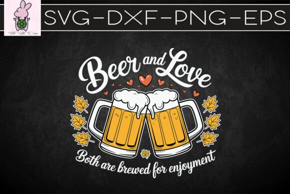 Beer & Love: Funny SVG for Crafts & Graphics