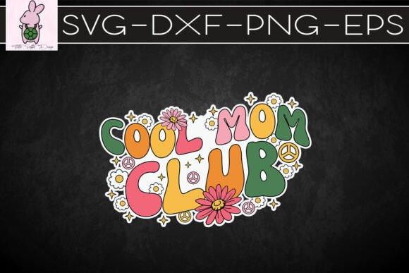 Cool Mom Club Happy Mother's Day SVG Graphics Crafts
