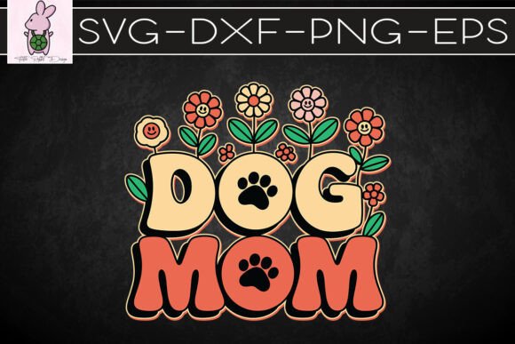 Dog Mom Happy Mother's Day SVG Graphics for Crafts and Branding