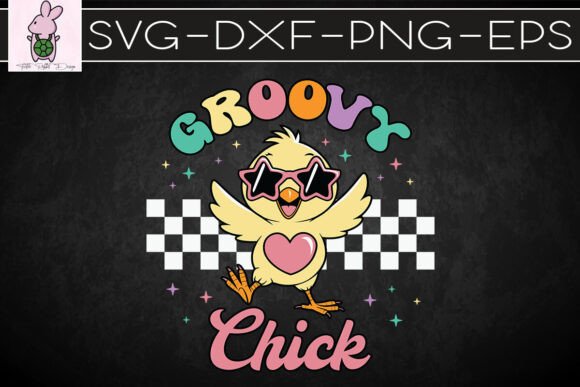 Groovy Chick Retro Easter Happy SVG for Graphics & Crafts
