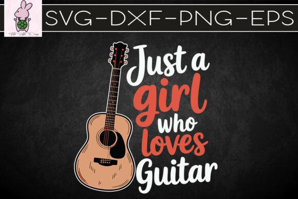 Just a Girl Who Loves Guitar SVG: Graphics & Crafts