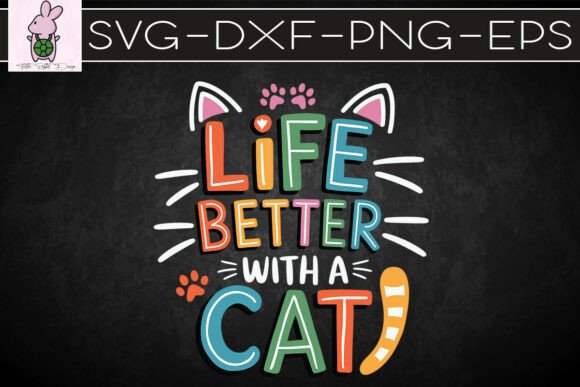 Life is Better with a Cat Cool SVG Graphics & Crafts Review