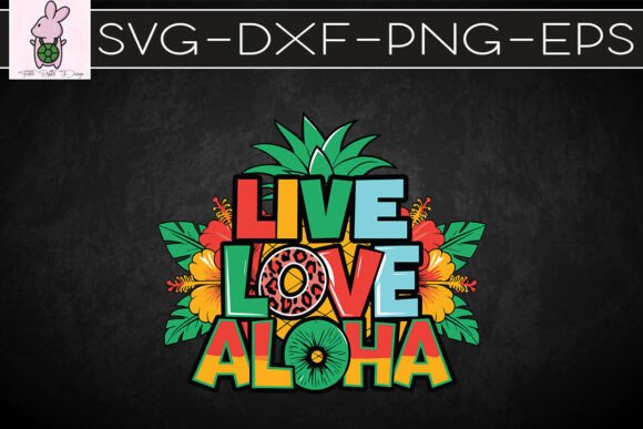 Live Love Aloha Hawaiian Vibes SVG Graphics & Crafts