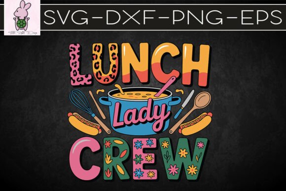 Lunch Lady Crew Life Sublimation PNG: A Designer Review for Graphics & Crafts