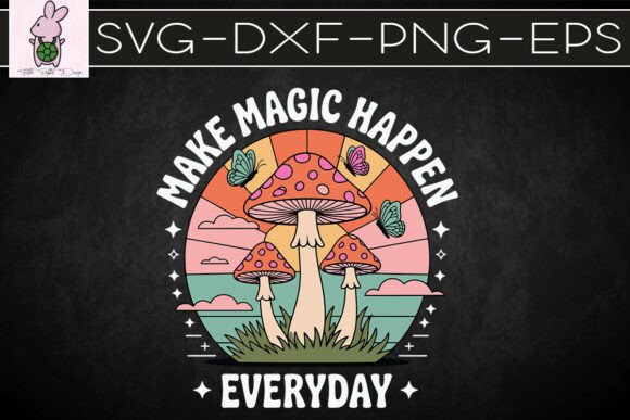 Make Magic Happen Everyday SVG for Crafts & Graphics