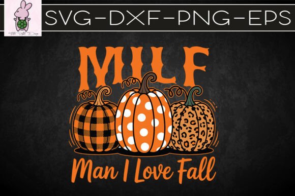 MILF Man I Love Fall Autumn SVG for Graphics & Crafts