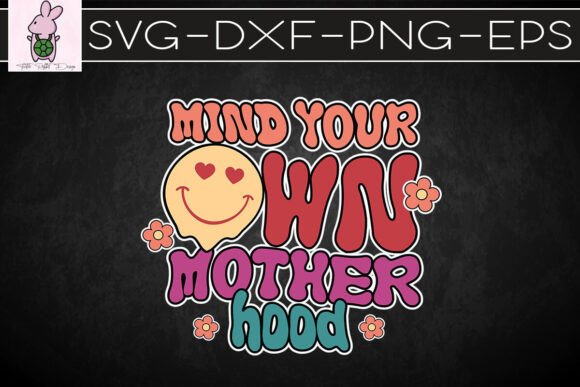 Mind Your Own Motherhood Retro SVG for Crafts