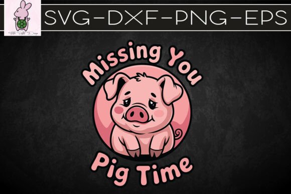 Missing You Pig Time SVG: Cute Graphics for Crafts Branding