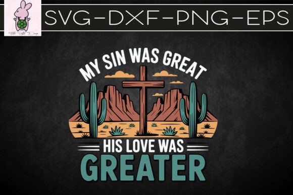 My Sin Was Great Greater Western SVG for Crafts & Graphics