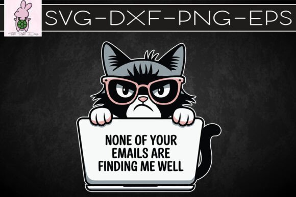 None of Your Emails Are Finding Me SVG for Graphics and Crafts