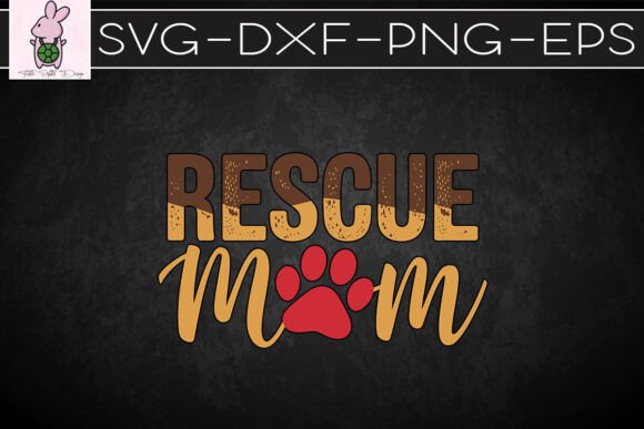 Rescue Mom Cat Dog Mother's Day SVG Graphics for Crafts