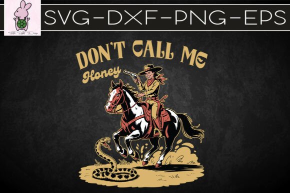 Retro Cowgirl Don’t Call Me Honey SVG: Graphics for Crafts Branding