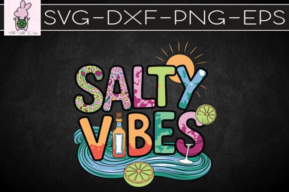 Salty Vibes Tequila Chill Wine Lover SVG Graphics for Crafts