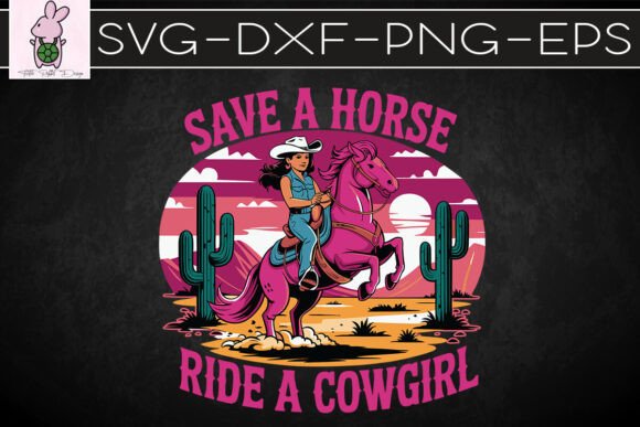 Save a Horse Ride a Cowgirl Western SVG: Crafts & Graphics