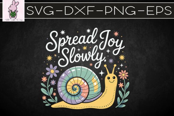 Spread Joy Slowly Cute Snail SVG for Crafts & Graphics