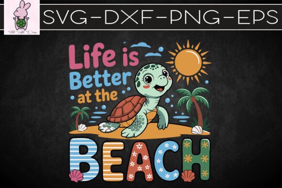 Turtle Life is Better at the Beach SVG Review